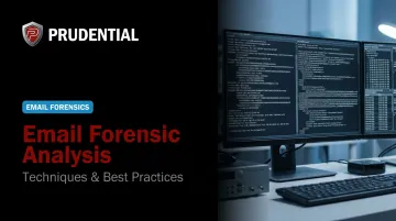 Email Forensic Analysis: Techniques &amp; Best Practices
