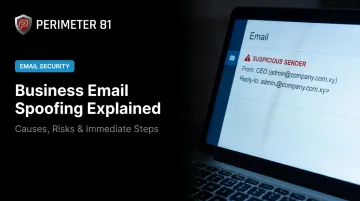 Business Email Spoofing Explained: Causes, Risks &amp; Immediate Steps