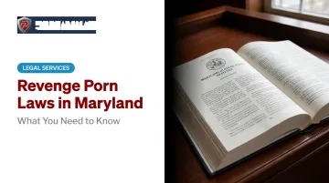 Revenge Porn Laws in Maryland: What You Need to Know