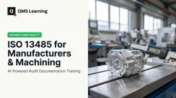 ISO 13485 for Manufacturers &amp; Machining