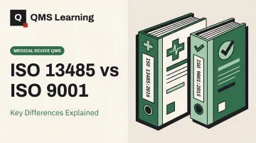 ISO 13485 vs ISO 9001: Key Differences Explained