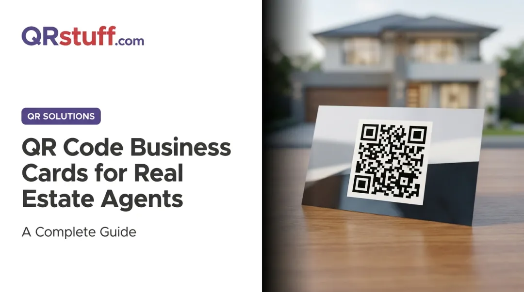 QR Code Business Cards for Real Estate Agents: A Complete Guide