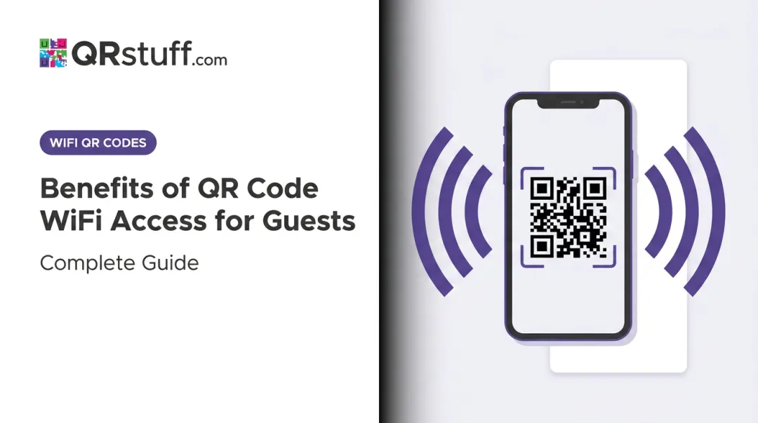 Benefits of QR Code WiFi Access for Guests: Complete Guide