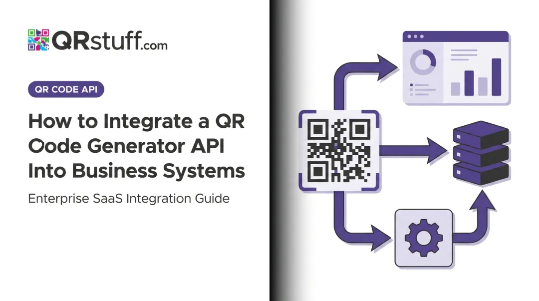 How to Integrate a QR Code Generator API Into Business Systems