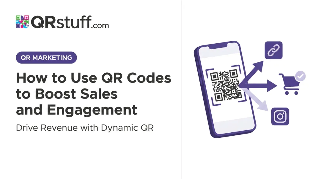 How to Use QR Codes to Boost Sales and Engagement