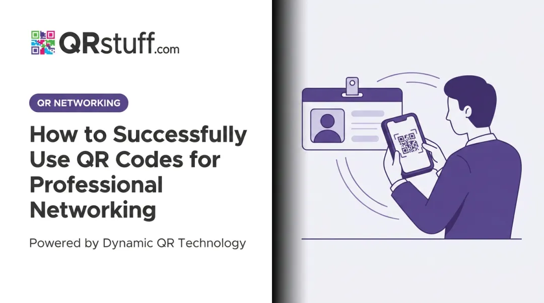 How to Successfully Use QR Codes for Professional Networking