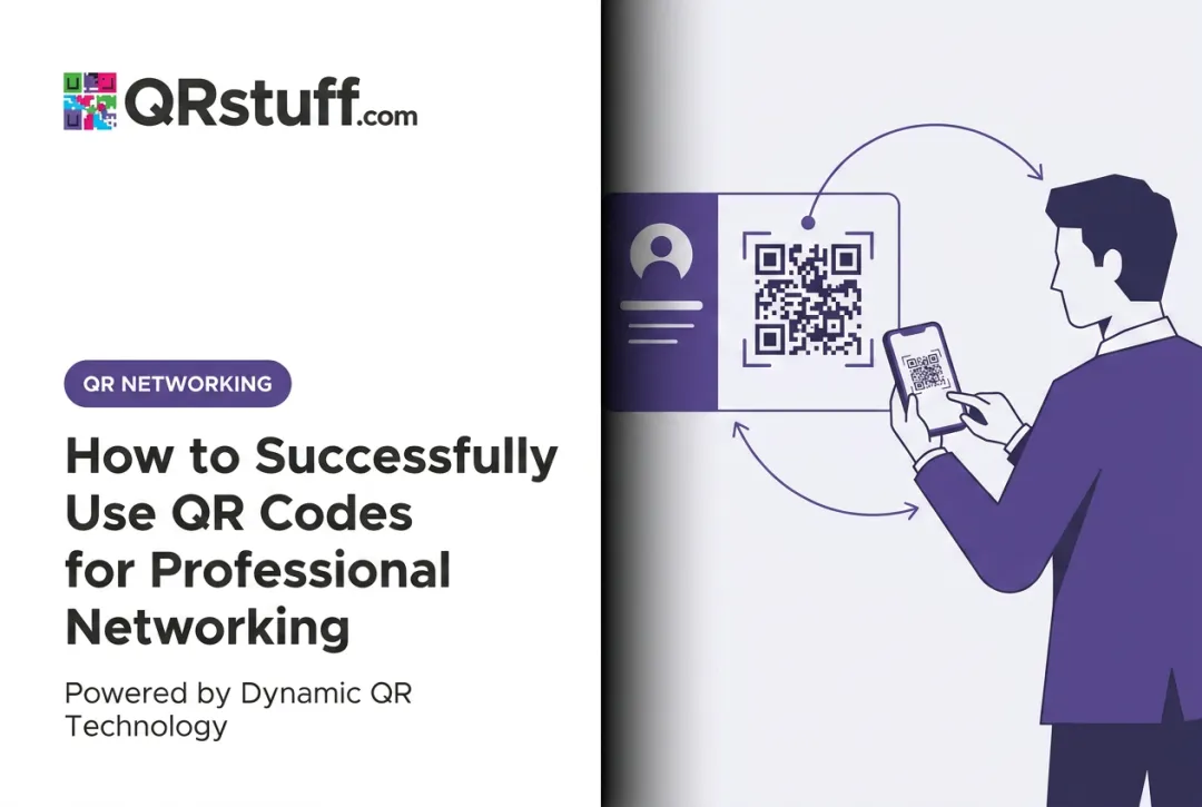 How to Successfully Use QR Codes for Professional Networking