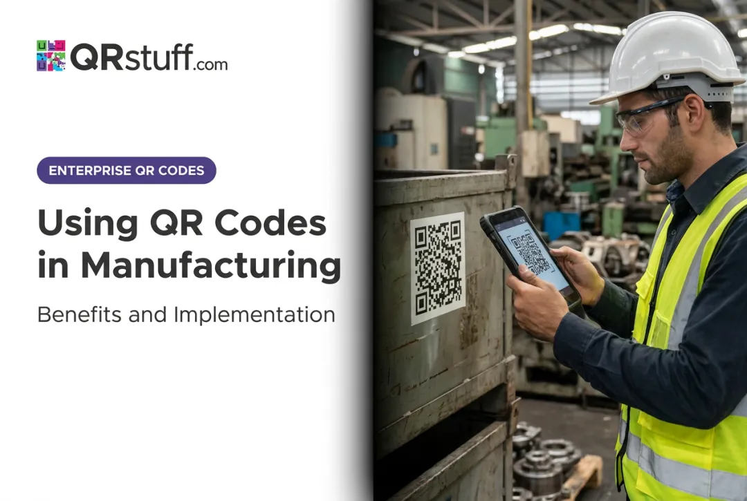 Using QR Codes in Manufacturing: Benefits and Implementation