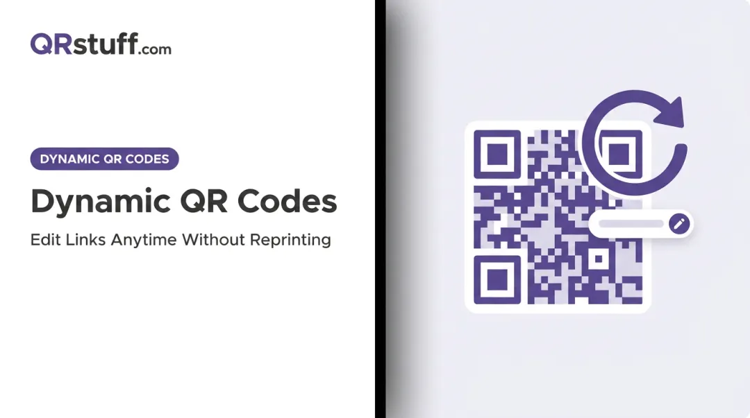 Dynamic QR Codes: Edit Links Anytime Without Reprinting
