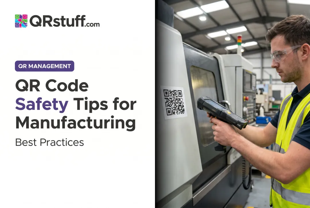 QR Code Safety Tips for Manufacturing: Best Practices