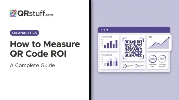 How to Measure QR Code ROI: A Complete Guide