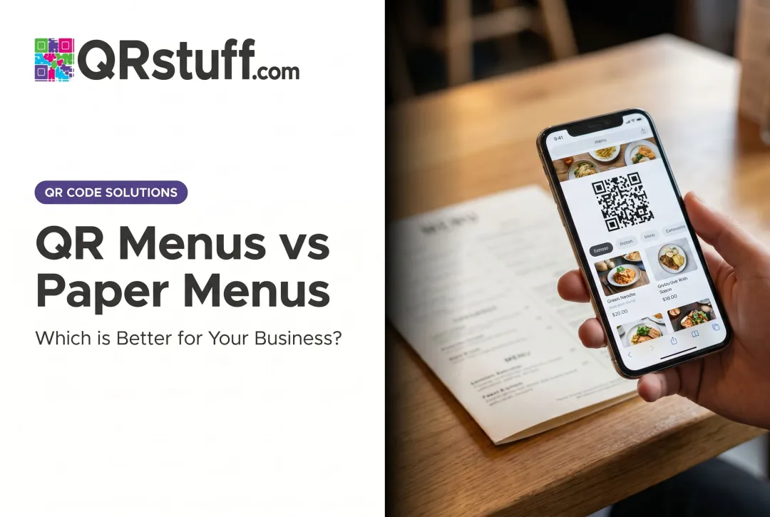 QR Menus vs Paper Menus: Which is Better for Your Business?