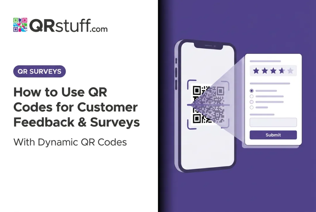 How to Use QR Codes for Customer Feedback & Surveys