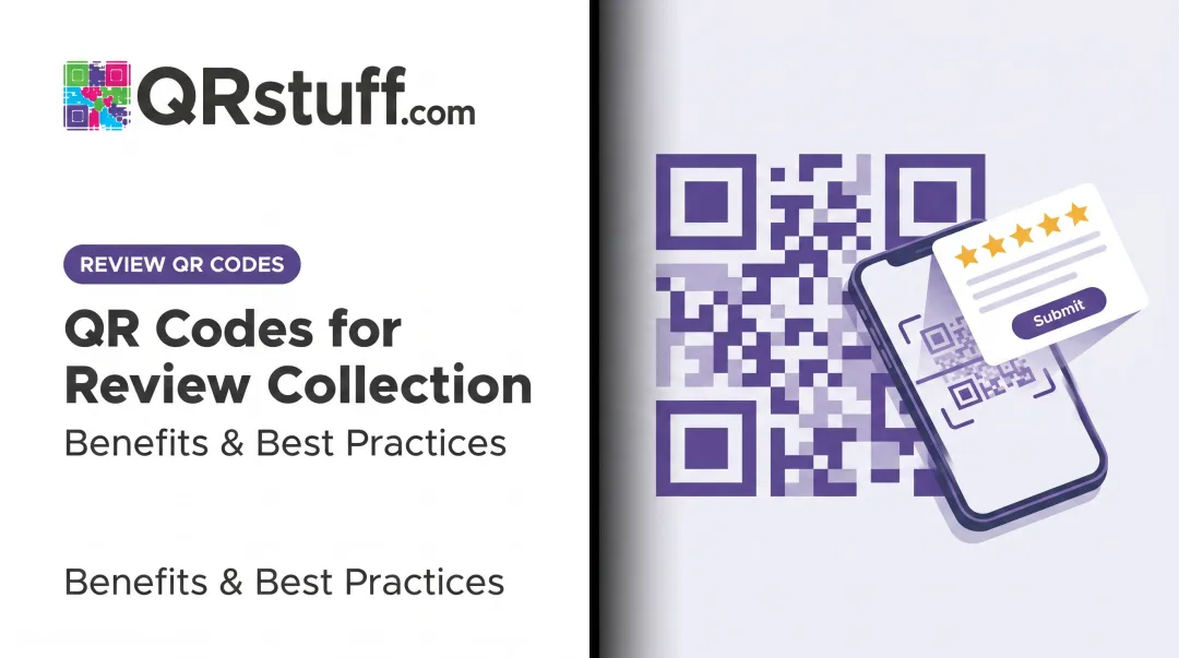 QR Codes for Review Collection: Benefits & Best Practices