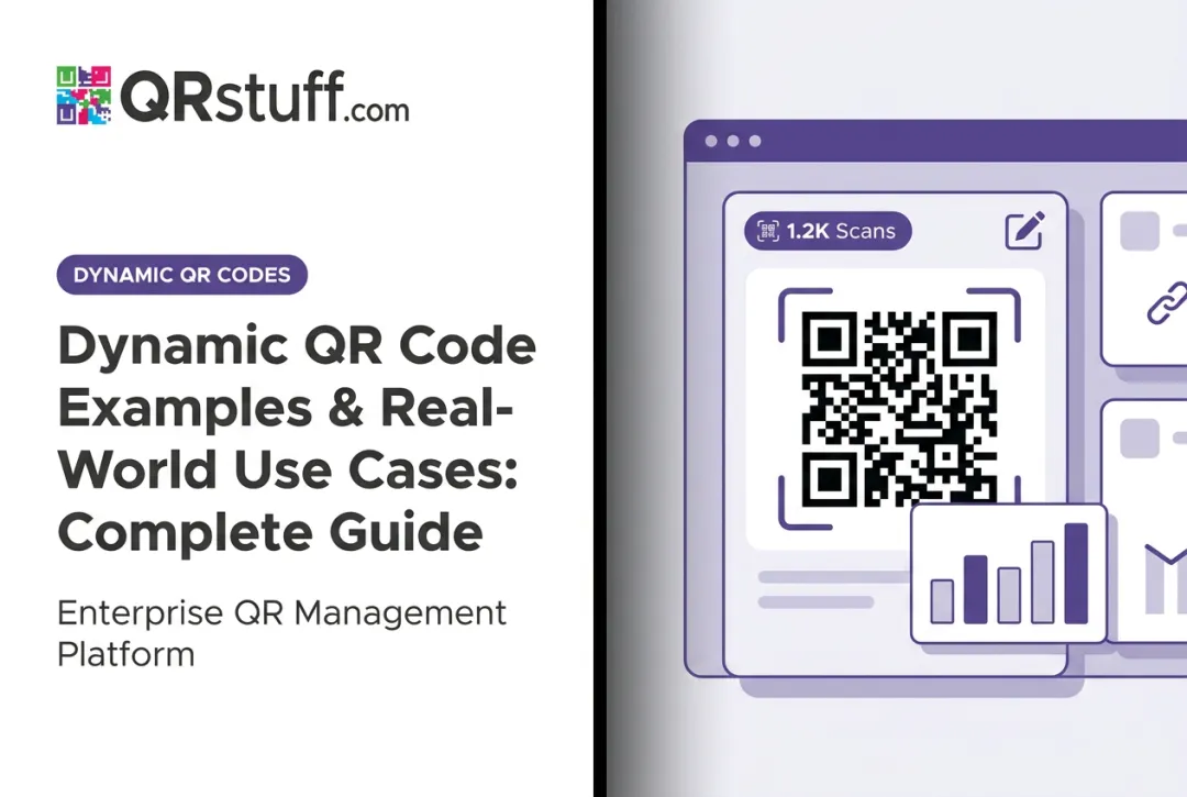 Dynamic QR Code Examples & Real-World Use Cases: Complete Guide