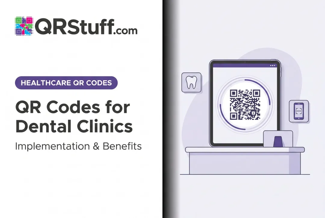 QR Codes for Dental Clinics: Implementation & Benefits
