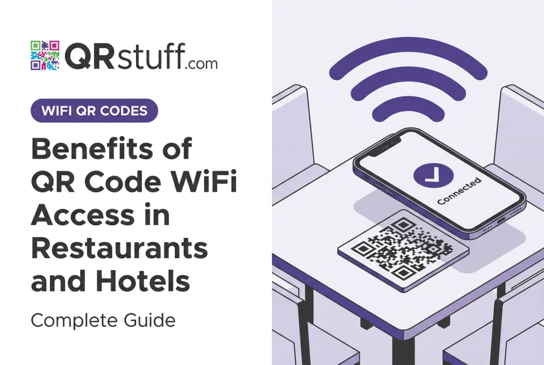 Benefits of QR Code WiFi Access in Restaurants and Hotels: Complete Guide