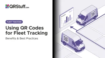 Using QR Codes for Fleet Tracking: Benefits & Best Practices