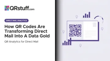 How QR Codes Are Transforming Direct Mail Into A Data Gold Mine