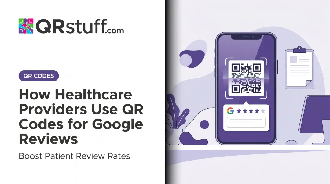 How Healthcare Providers Use QR Codes for Google Reviews