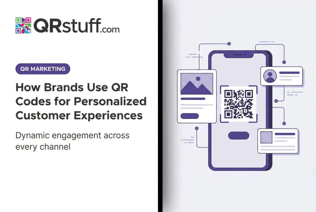 How Brands Use QR Codes for Personalized Customer Experiences