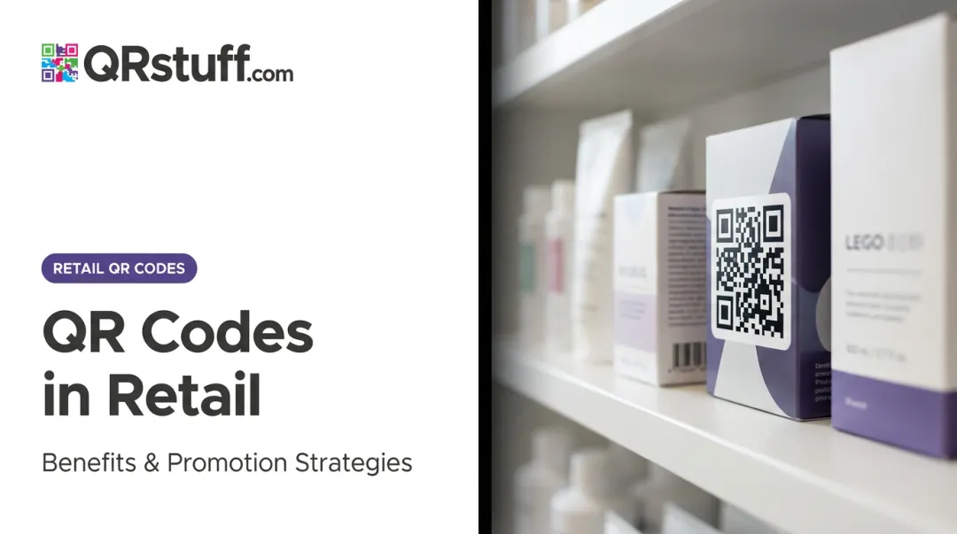 QR Codes in Retail: Benefits & Promotion Strategies