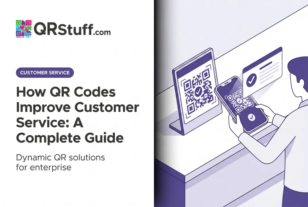 How QR Codes Improve Customer Service: A Complete Guide