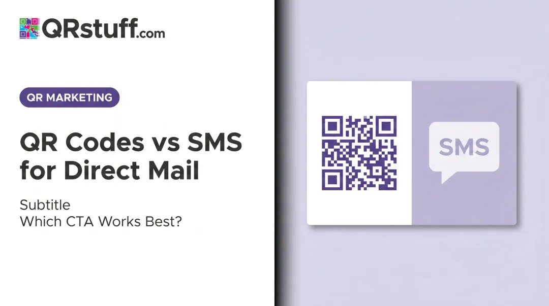 QR Codes vs SMS for Direct Mail: Which CTA Works Best?