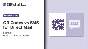 QR Codes vs SMS for Direct Mail: Which CTA Works Best?