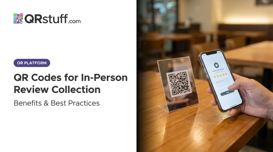 QR Codes for In-Person Review Collection: Benefits & Best Practices