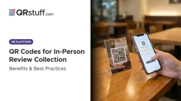 QR Codes for In-Person Review Collection: Benefits & Best Practices