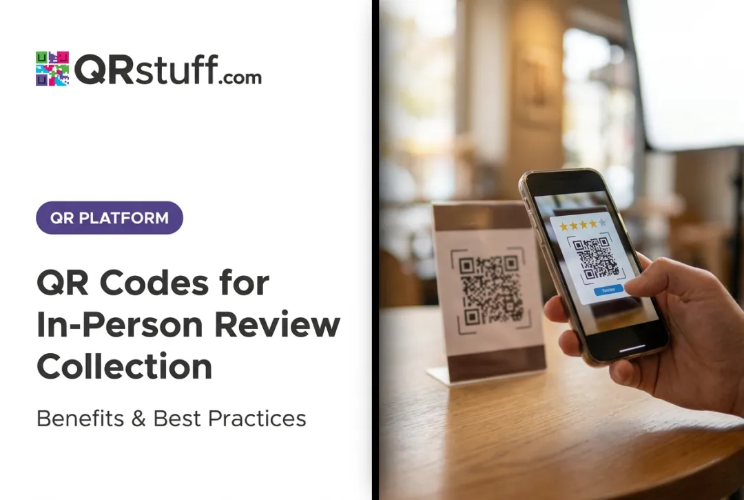QR Codes for In-Person Review Collection: Benefits & Best Practices