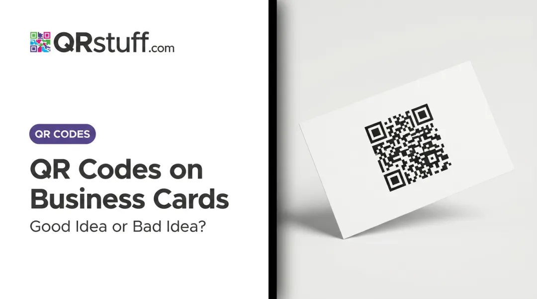QR Codes on Business Cards: Good Idea or Bad Idea?