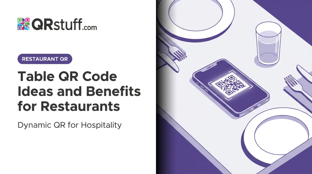 Table QR Code Ideas and Benefits for Restaurants