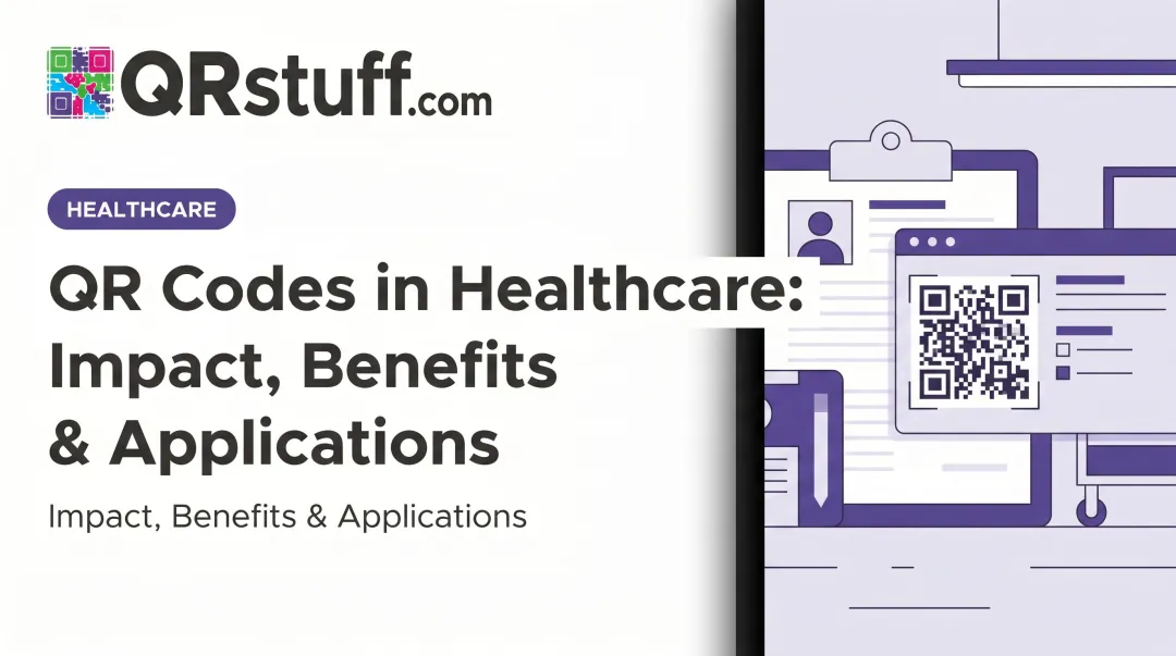 QR Codes in Healthcare: Impact, Benefits & Applications