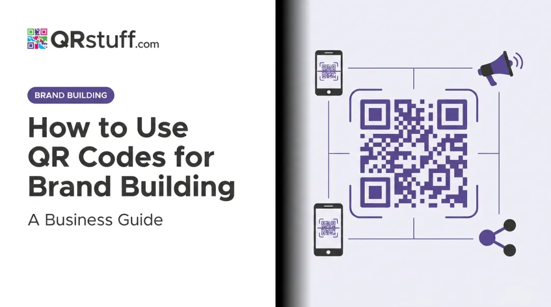 How to Use QR Codes for Brand Building: A Business Guide