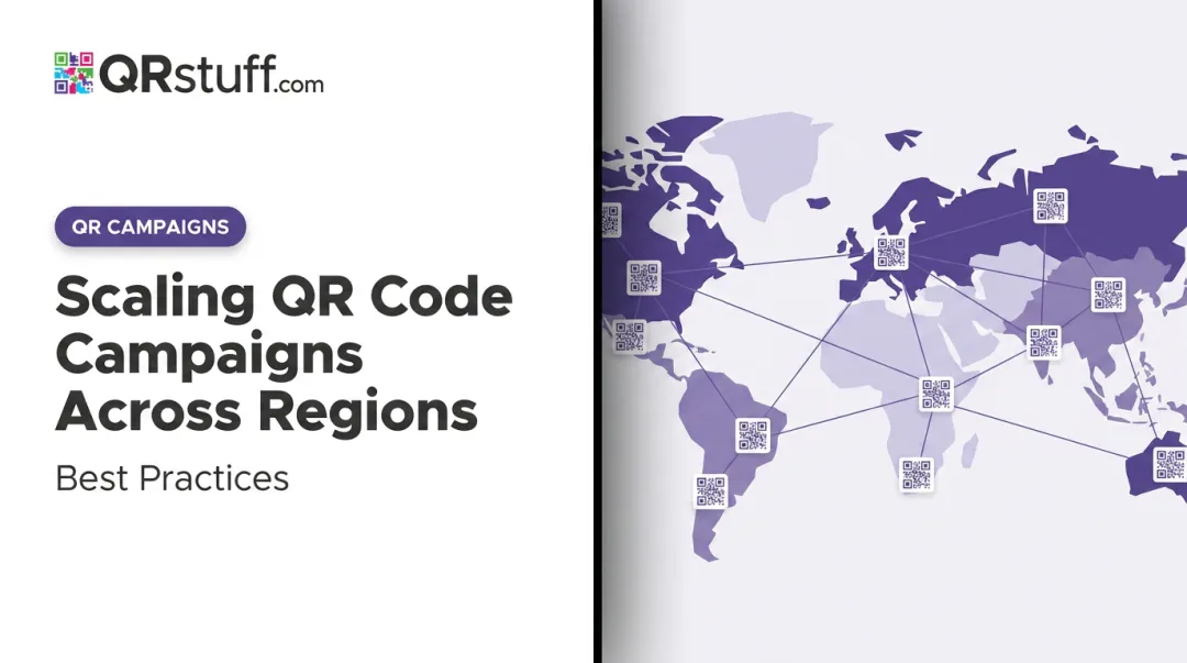 Scaling QR Code Campaigns Across Regions: Best Practices