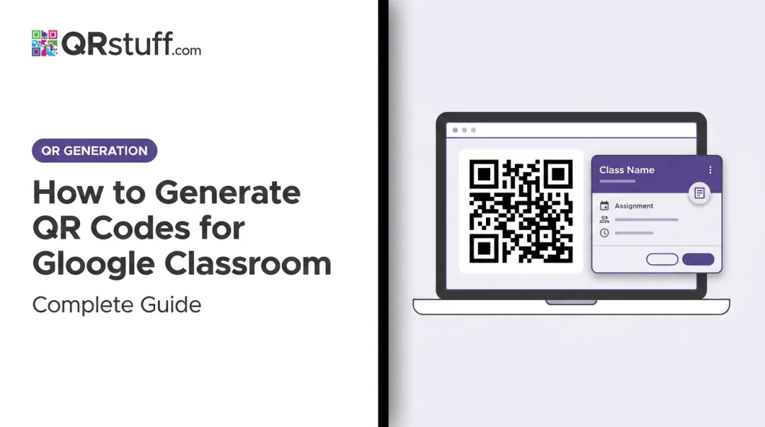 How to Generate QR Codes for Google Classroom: Complete Guide