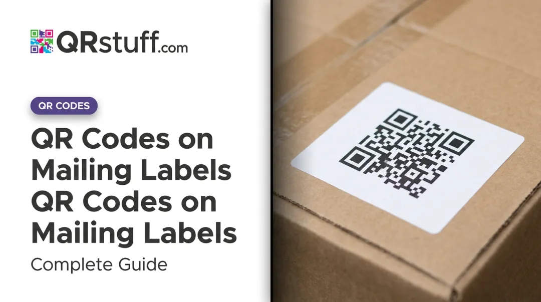 QR Codes on Mailing Labels: Complete Guide