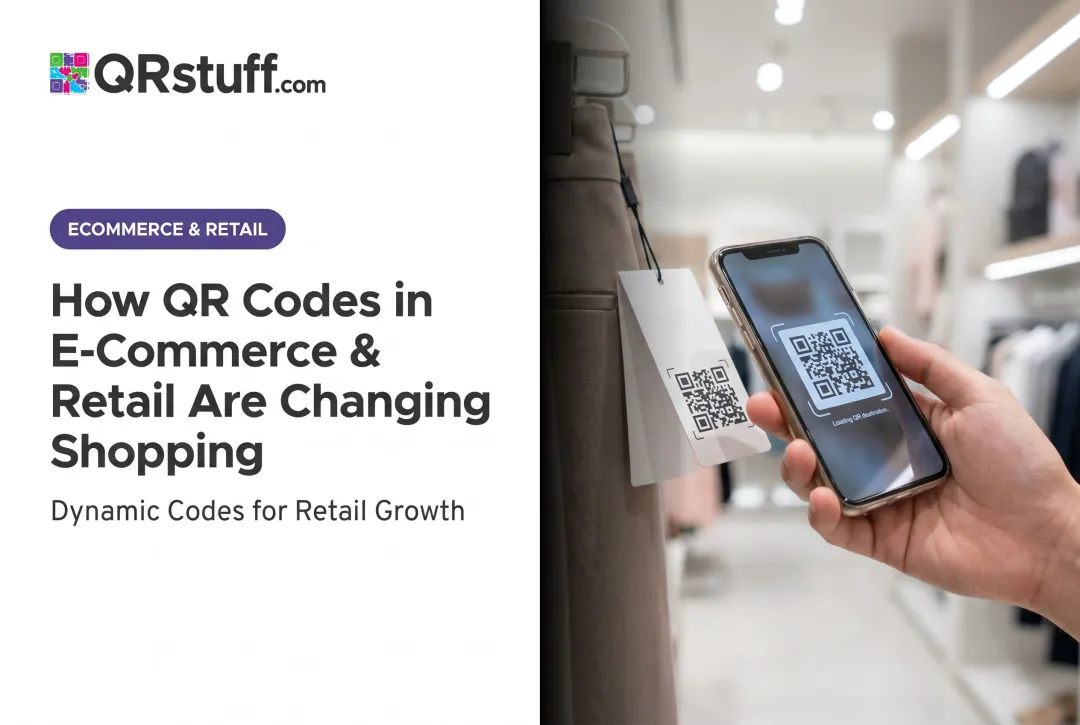 How QR Codes in E-Commerce & Retail Are Changing Shopping