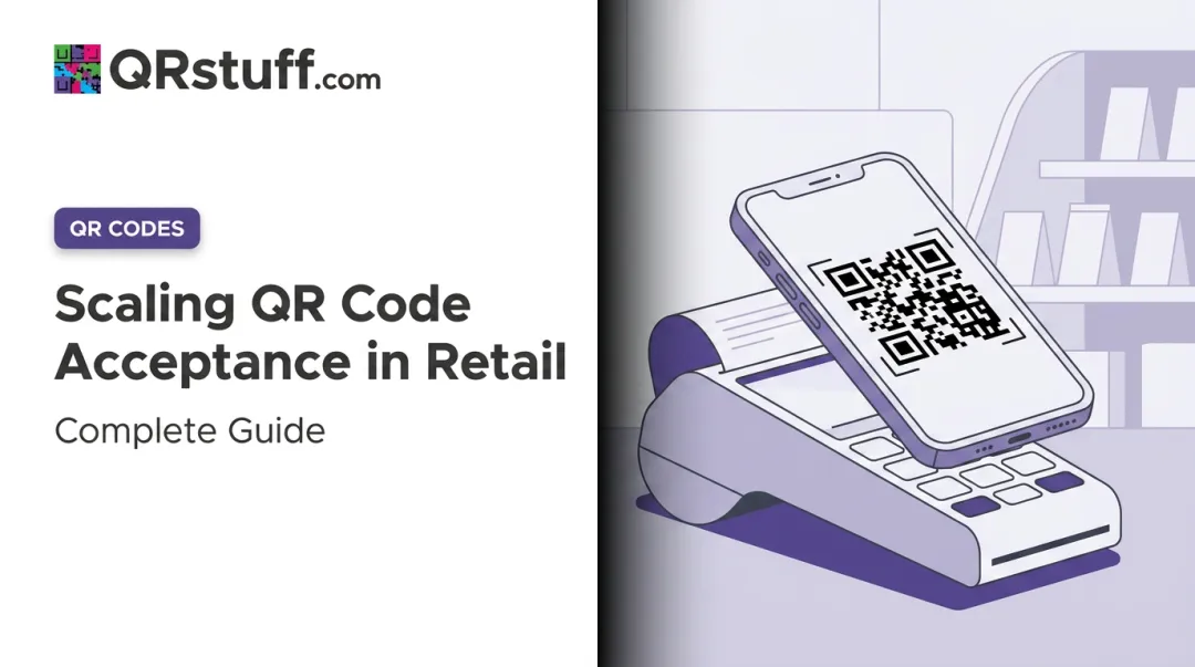 Scaling QR Code Acceptance in Retail: Complete Guide