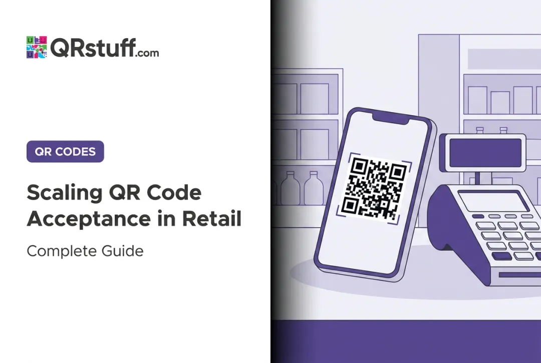 Scaling QR Code Acceptance in Retail: Complete Guide