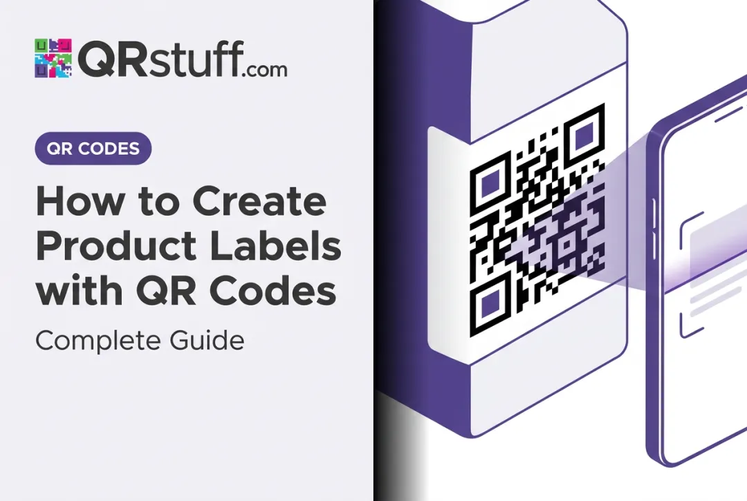 How to Create Product Labels with QR Codes: Complete Guide
