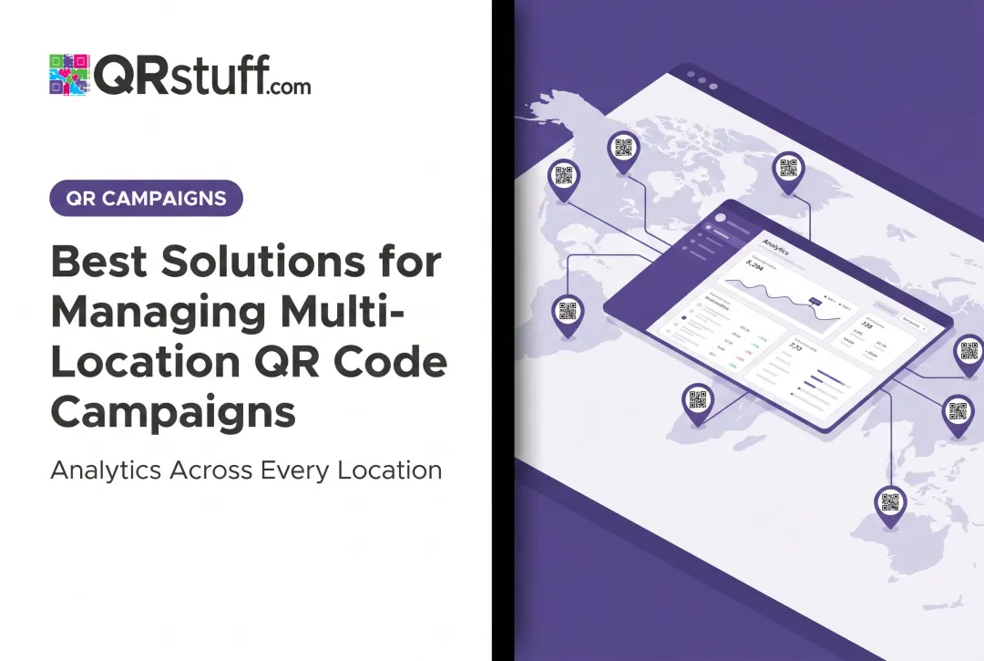 Best Solutions for Managing Multi-Location QR Code Campaigns