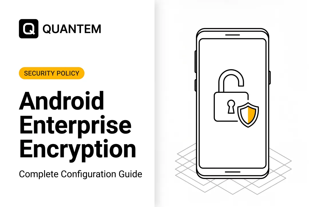 Android Enterprise Encryption: Complete Configuration Guide
