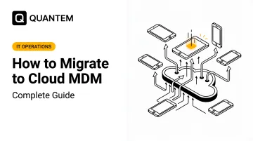 How to Migrate to Cloud MDM: Complete Guide
