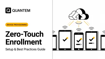 Zero-Touch Enrollment: Setup & Best Practices Guide