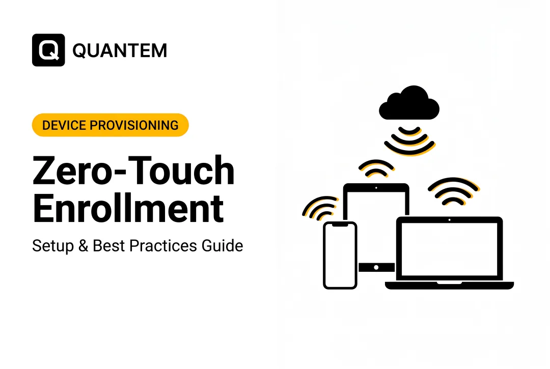 Zero-Touch Enrollment: Setup & Best Practices Guide