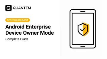 Android Enterprise Device Owner Mode: Complete Guide