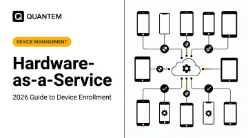 Hardware-as-a-Service: 2026 Guide to Device Enrollment